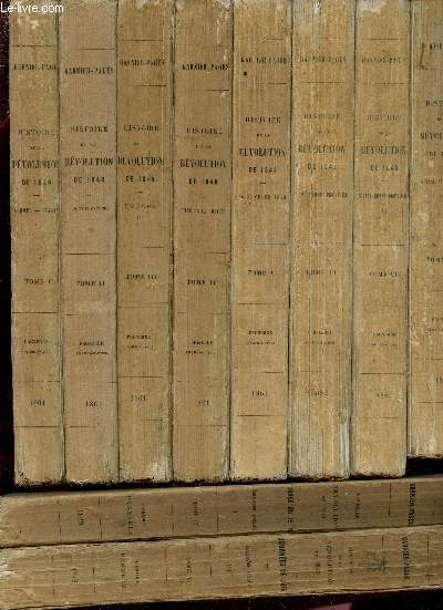 Histoire de la revolution de 1848 - 10 volumes tome I - II - III- IV - V - VI - VII -VIII - IX - XI (tome 10 manquant)