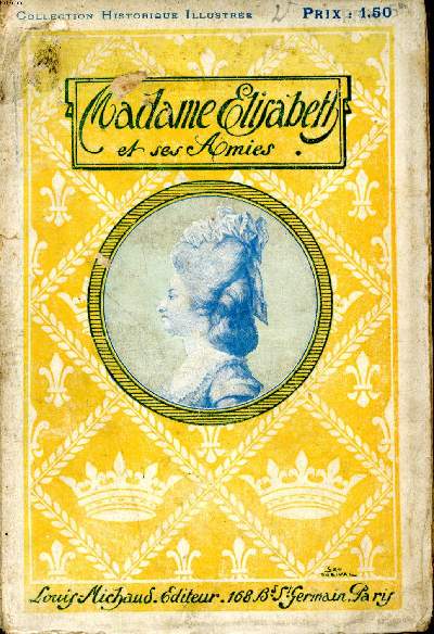 Madame Elisabeth et ses amies Collection : Historique Illustre