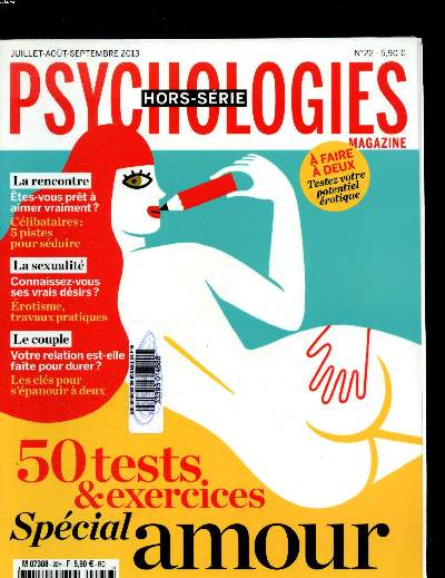 Psychologies hors srie n22 50 tests & exercices spcial amour juillet-aot-septembre 2013 Sommaire : 50 tests & exercices spcial amour ; La qute du grand amour ; l'envi de sexe ; un couple qui se construit...