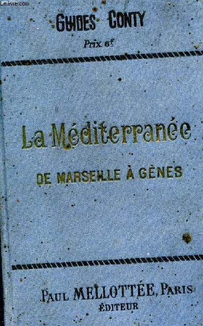 La Mditerrane de Marseille  Gnes La cte d'Azur - Les Alpes Maritimes La Corse Guides Conty