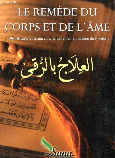 Le remde du corps et de l'me : Une thrapie enseigne par le Coran et la tradition du Prophte