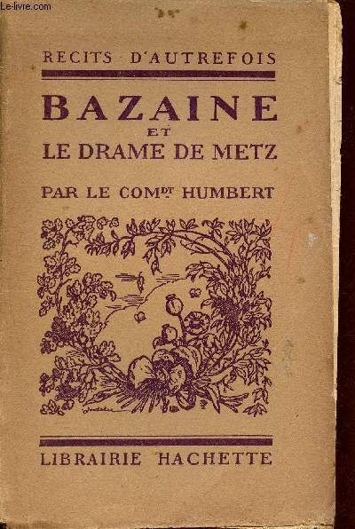 Bazaine et le drame de metz - rcits d'autrefois