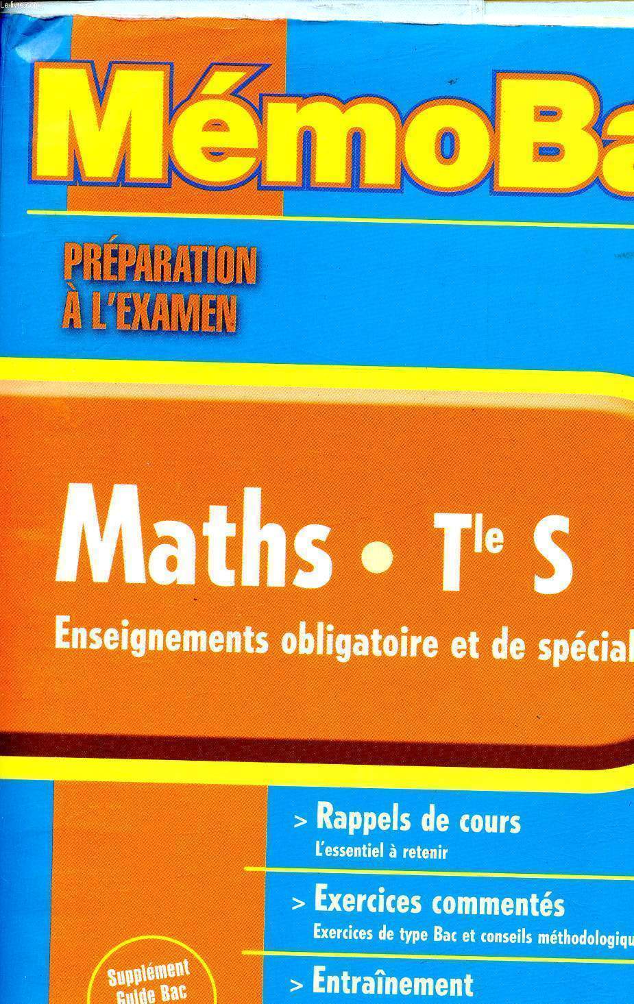 Memo bac maths Tle S - enseignements obligatoire et de spcialit - prparation examen - Rappels de cours - exercices comments - entrainement