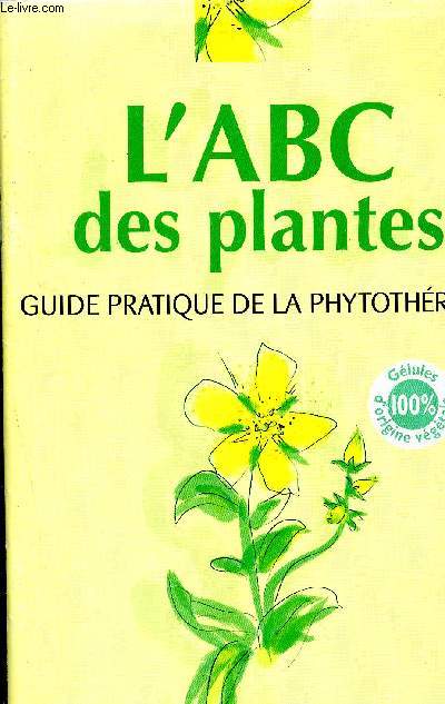L'ABC des plantes - guide pratique de la phytothrapie
