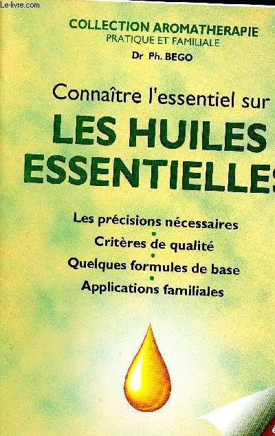 Connaitre l'esssentiel sur les huiles essentielles - collection aromathrapie pratique et familiale