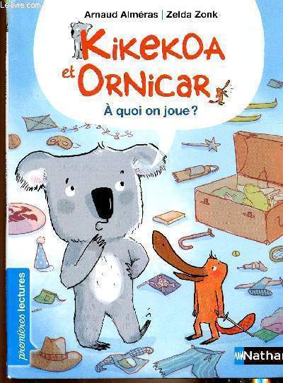 Kikekoa et Ornicar - A quoi on joue? - Collection premire lecture n244