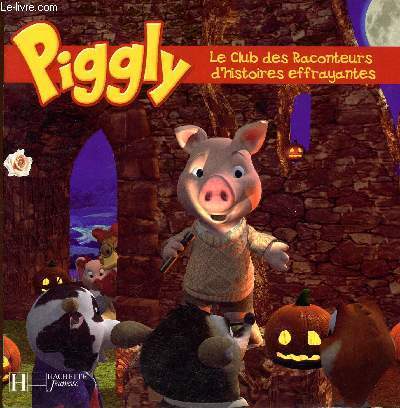 Le club des raconteurs d'histoires effrayantes - collection Piggly et ses amis