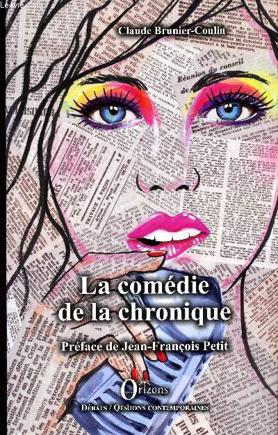 La comdie de la chronique - Collection dbat/questions contemporaines - ddicace de l'auteur