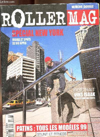 Roller Mag n30 dcembre 1998/javier 1999 - zoom - preview - portrait vins isaak - phase 270 backside royale - mondial du ski - test usd - sessions new york - patins 99 stunt - patins 99 fitness - face face - spot Perpignan - shopping levis - calendrier