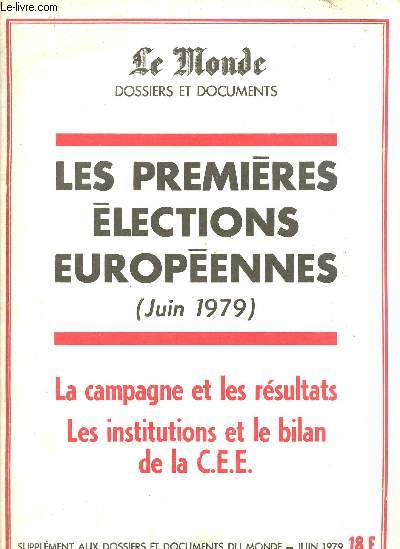 Les premires lections europennes (juin 1979) La campagne et les rsultats, les institutions et le bilan de la C.E.E. supplment aux dossiers et documents du monde - juin 1979