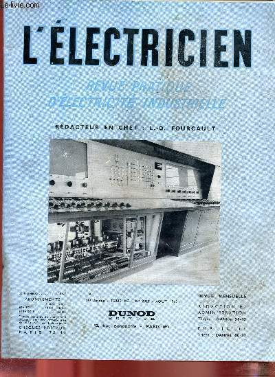 L'lectricien revue pratique d'lectricit industrielle 75 anne tome XC n2028 aout 1962 - le rayon lumineaux Laser L.D Fourcault - le nouveau systme lgal d'units S.I A. Rauth - l'lectricit et l'electronique au service de la chimie P.H ...