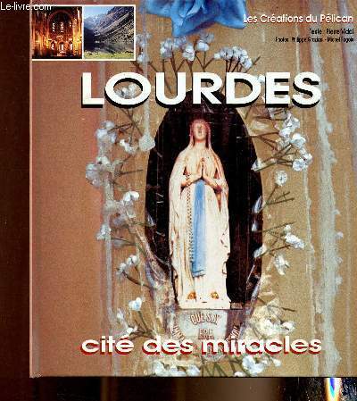 Lourdes, cit des miracles