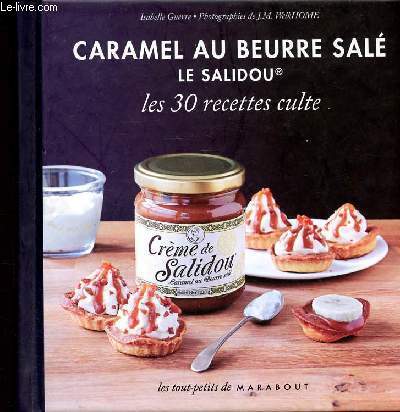 Caramel au beurre sal le salidou les 30 recettes - Collections les tout petits de Marabout