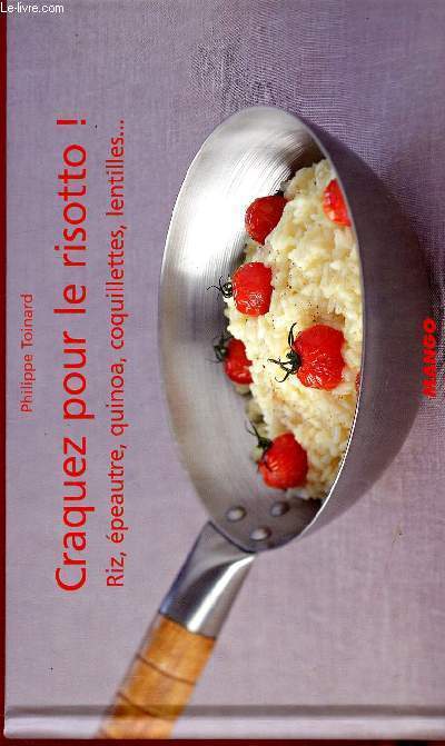 Craquez pour le risotto ! riz, peautre, quinoa, coquillettes, lentilles...