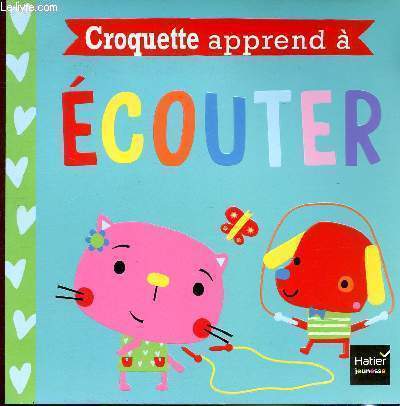 Croquette apprend  couter - Collection mes copains et moi