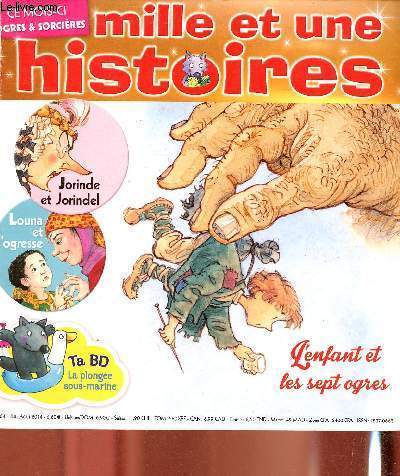 Mille et une histoires - n164 Juillet-Aout 2014 - Mille et une histoires - L'enfant et les sept ogres - Jorinde et Jorinder - Louna l'ogresse - Ma comptine : Monsieur de Saint Laurent - Ma BD : Les aventures de Loulou - ...