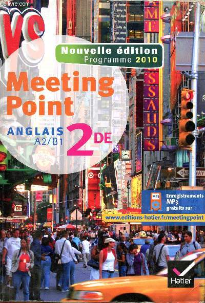 Meeting point anglais a2/b1 seconde, nouvelle dition programme 2010