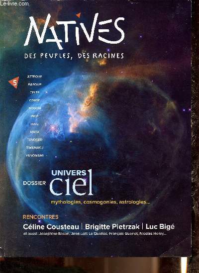 Natives : Des peuples, des racines - Ete 2021 (dossier univers ciel : mythologies, cosmogonies,astrologies...)