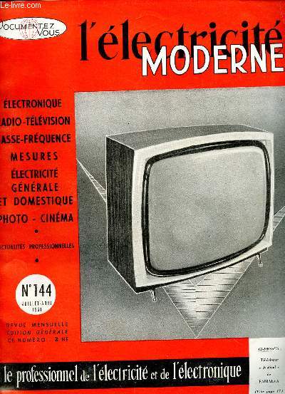 Documentez vous : l'lctricit moderne, n144 juillet aout 1961, 31eme anne - electronique, radio television, basse frequence, mesures, electricit generale et domestique, photo, cinma, actualits professionnelles.