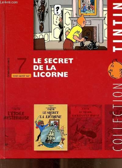 Tout savoir sur le secret de la licorne - Collection Tintin n7.