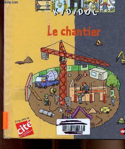 Kididoc, le chantier (Conu avec la cit des sciences et de l'industrie)