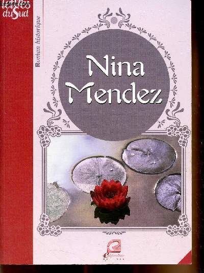 Nina Mendez (Roman historique, collection lettres du sud)