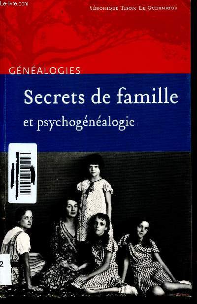Secrets de famille et psychognalogie - Collection : gnalogie.