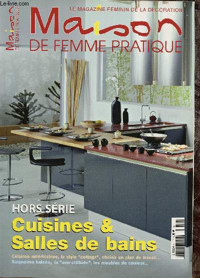 Maison de femme pratique, le magazine feminin de la decoration, hors serie n°1 : Juin 2005. Cuisine & salles de bains, cuisines américaines, le style cottage, choisir un plan de travail, bagnoires balnéo, la 