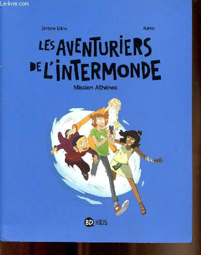 Les aventuriers de l'intermonde, tome 1 : mission Athnes (Collection BD kids)