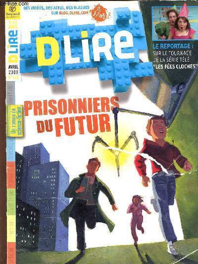 DLIRE. n115 avril 2008. Roman : les prisonniers du futur + les zactus + mon ami grompf + l'enigme de charlotte holmes + le reportage : sur le tournage de la serie tl 