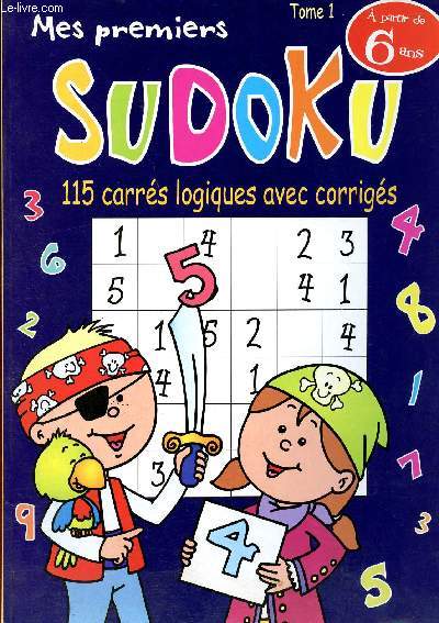 Mes premiers sudoku - Tome 1 -  partir de 6 ans - 115 carrs logiques avec corrigs