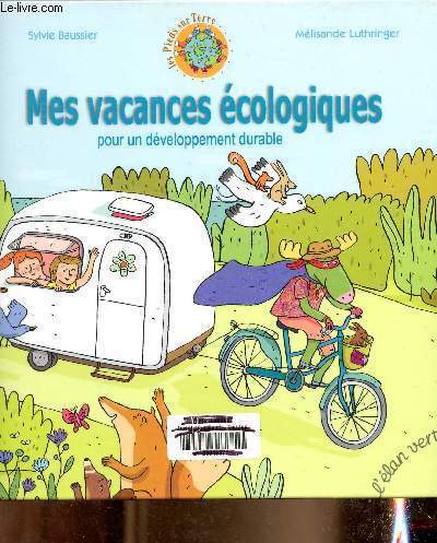 Mes vacances cologiques pour un dveloppement durable - Collection les pieds sur terre