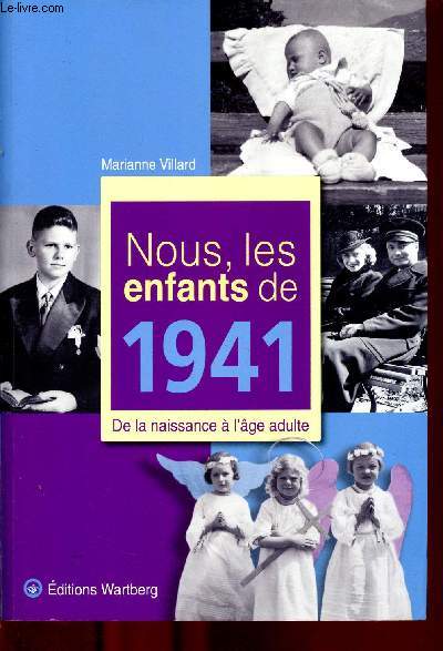 Nous, les enfants de 1941 - De la naissance  l'ge adulte.