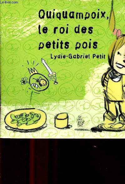 Quiquampoix, le roi des petits pois.