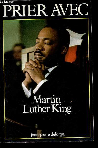 Prier avec Martin-Luther King.