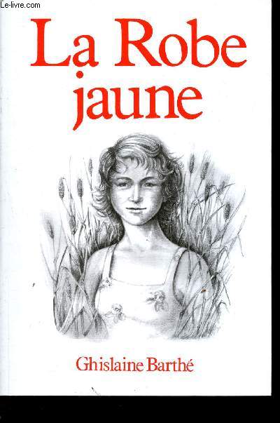 La robe jaune - Impressions d'une adolescente durant les annes 40.