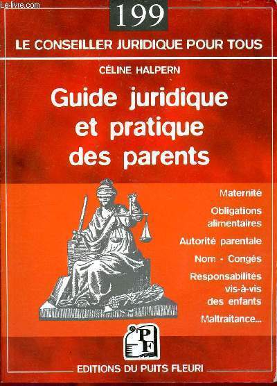 Guide juridique et pratique des parents - Collection le conseiller juridique pour tous n199