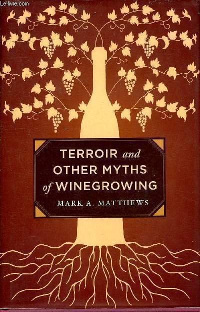 Terroir and other myths of winegrowing