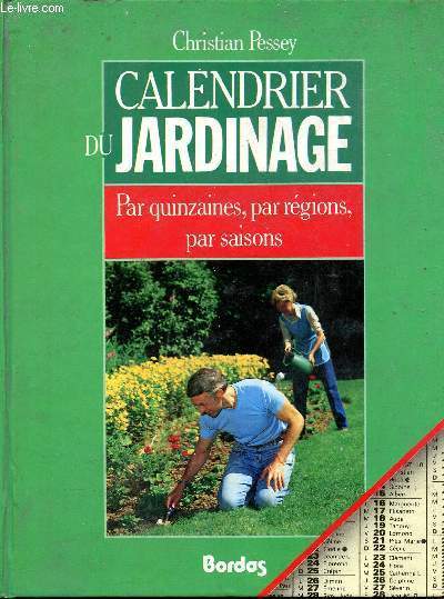 Calendrier du Jardinage - Par quizaine, par rgions, par saisons.