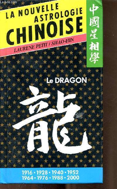 La nouvelle astrologie chinoise - Le dragon.