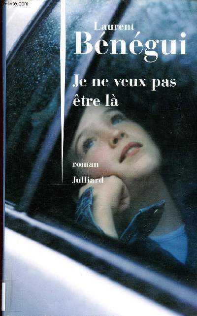 Je ne veux pas tre l.