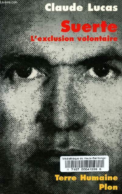 Suerte, L'exclusion volontaire - Collection Terre Humaine.