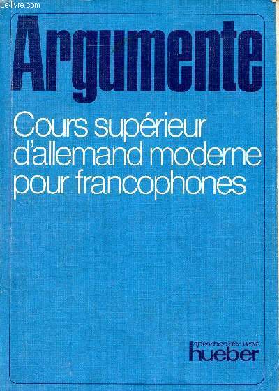Argumente, cours suprieur d'allemand moderne pour francophones.