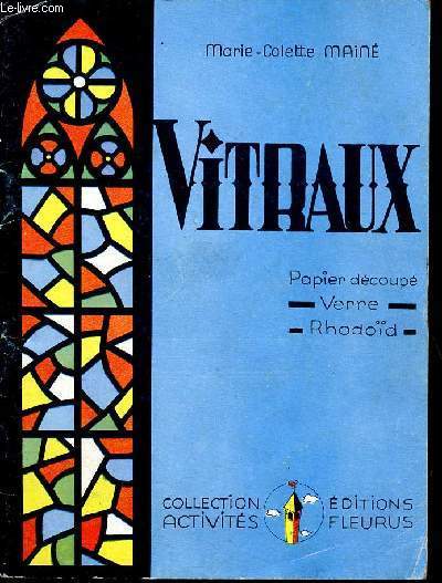 Vitraux, papier dcoup, verre, rhodod - Collection Activits n403.