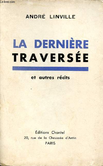 La dernire traverse et autres rcits - ddicac par l'auteur - exemplaire N76/300 sur alfa prioux.