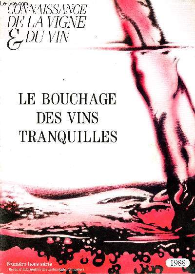 Connaissance de la vigne et du vin, n Hors Srie -Sommaire : le bouchon de lige des vins tranquilles - Origine du lige et production des bouchons - Proprits physiques et chimiques du lige - Utilisation des bouchons - Discussion - etc