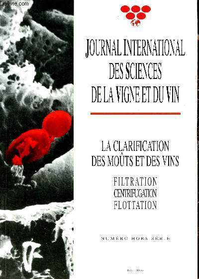 Journal international des sciences de la vigne et du vin: la clarification des mots et des vins, filtration, centrifugation, flottaison - Hors Srie - Sommaire: La centrifugation: les lois, le matriel, rsultats scientifiques et applications - etc