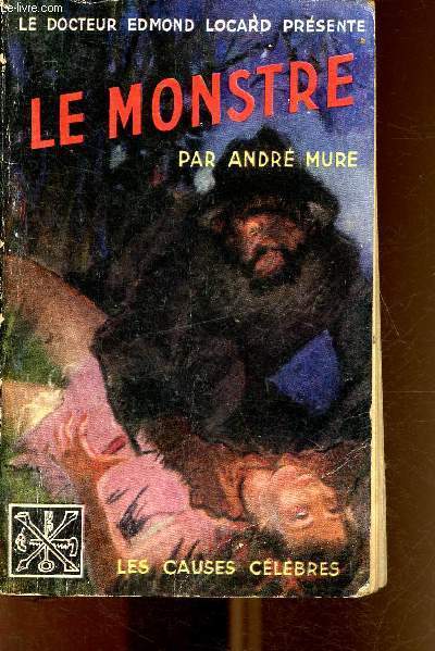 Le Monstre ( Affaire Vacher) - Collection Causes clbres n12.