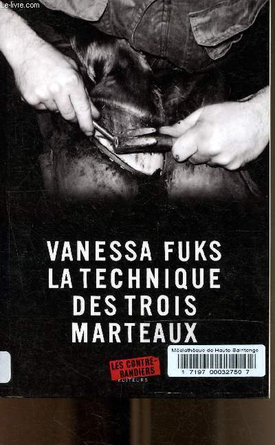 La technique des trois marteaux.