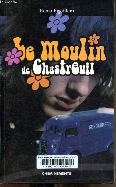Le moulin de Chastreuil - Collection Roman d'ici.
